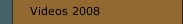 Videos 2008