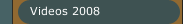Videos 2008